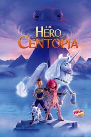 Mia ve Ben: Centopia’nın Kahramanı